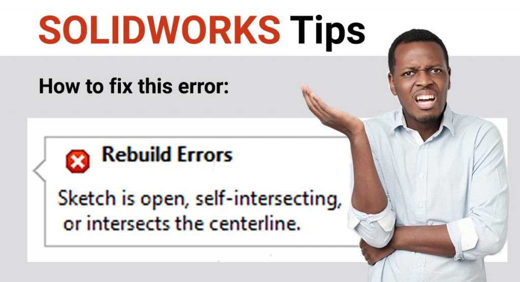 Solidworks tips: how to fix this error
