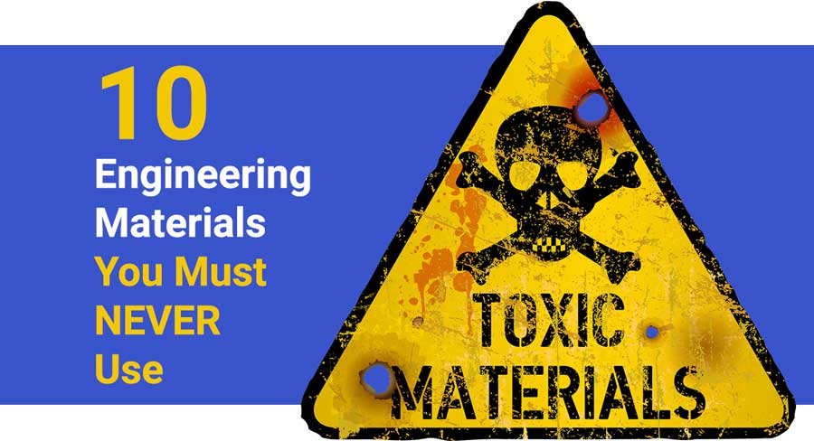 10-toxic-dangerous-engineering-materials